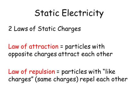 Static Electricity 2 Laws of Static Charges