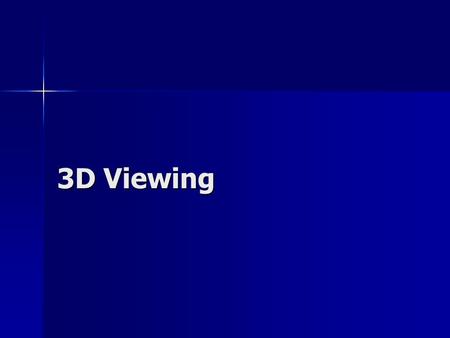 3D Viewing.