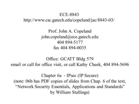 ECE-8843  Prof. John A. Copeland 404 894-5177 fax 404 894-0035 Office: GCATT.