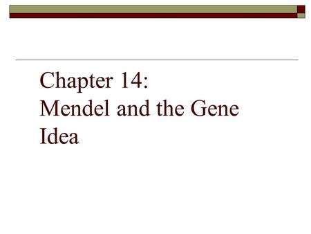 Chapter 14: Mendel and the Gene Idea. Inheritance  The passing of traits from parents to offspring.  Humans have known about inheritance for thousands.