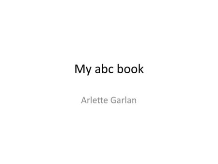 My abc book Arlette Garlan. abolitionist A person who strongly favors doing away with slavery Abstain To not take part in some activity such as voting.
