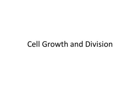 Cell Growth and Division. The Cell Cycle What steps are taking place during the cell cycle? What types of cells go through the cell cycle? What do cells.