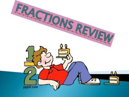 FRACTIONS REVIEW.