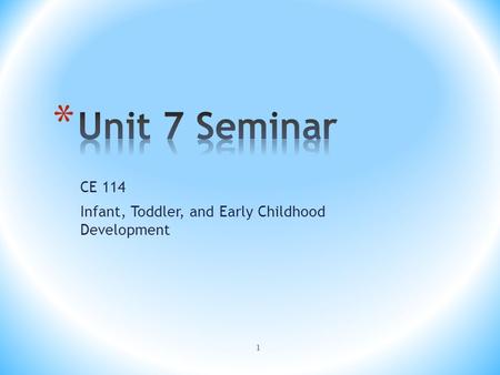CE 114 Infant, Toddler, and Early Childhood Development