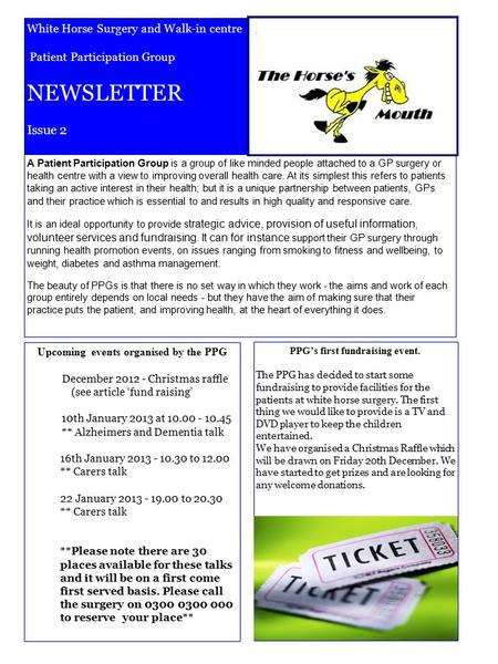 White Horse Surgery and Walk-in centre Patient Participation Group NEWSLETTER Issue 2 A Patient Participation Group is a group of like minded people attached.