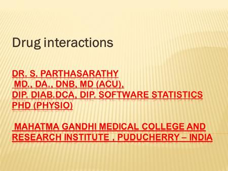 Drug interactions. An interaction is said to occur when the effects of one drug are changed by the presence of another drug.