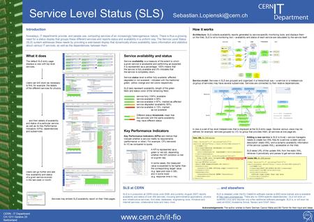 CERN - IT Department CH-1211 Genève 23 Switzerland Service Level Status (SLS)  What it does The default SLS.