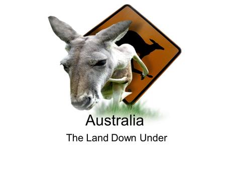 Australia The Land Down Under. Agenda Diana Vaughn Country Overview Courtney Tarabori Natural Resources Richard Shafer Economy Stacie Peterson Imports.