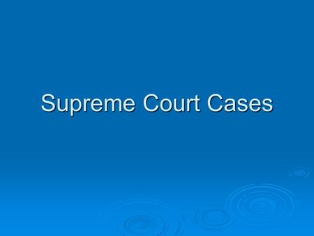 Supreme Court Cases. Marbury vs. Madison 1803  Established the power of Judicial Review  Declared part of the Judiciary Act of 1789 unconstitutional,