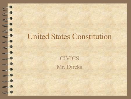 United States Constitution CIVICS Mr. Dircks. Structure of the Constitution Preamble Articles I - VII Amendments 1-27 CONSTITUTION WAS NEEDED TO REPLACE.