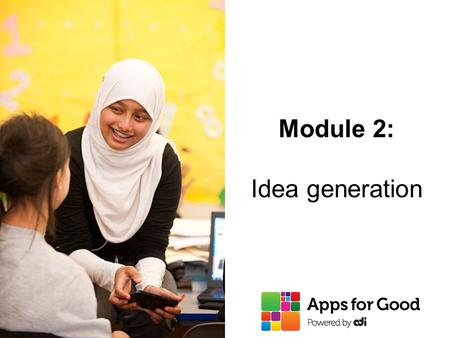 Module 2: Idea generation. 2 Where do great ideas come from? Revolutionary Problem Solving Evolutionary.