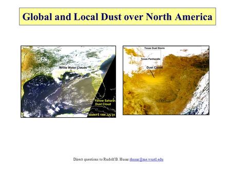Global and Local Dust over North America Direct questions to Rudolf B. Husar