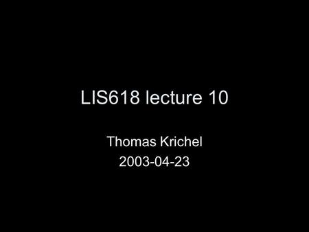 LIS618 lecture 10 Thomas Krichel 2003-04-23. Structure some repeats from last week other special syntaxes usenet news in google open directory project.