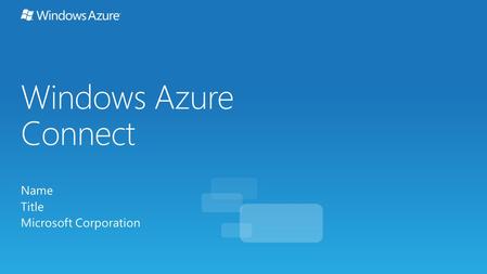 Windows Azure Connect Name Title Microsoft Corporation.