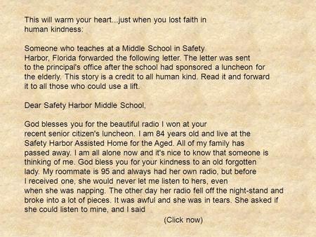 This will warm your heart...just when you lost faith in human kindness: Someone who teaches at a Middle School in Safety Harbor, Florida forwarded the.