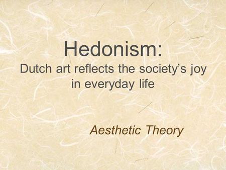 Hedonism and the concept of happiness in life