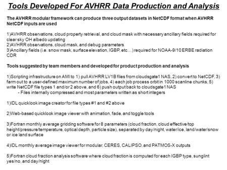 Tools Developed For AVHRR Data Production and Analysis The AVHRR modular framework can produce three output datasets in NetCDF format when AVHRR NetCDF.
