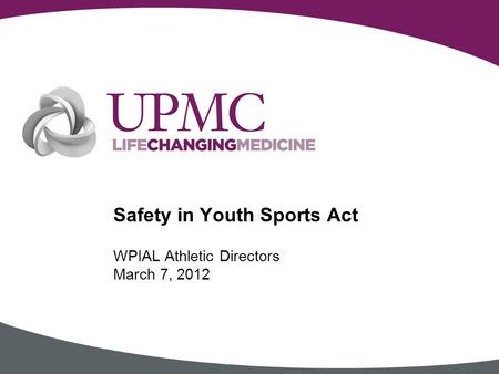 WPIAL Athletic Directors March 7, 2012 Safety in Youth Sports Act.