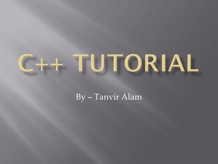 By – Tanvir Alam.  This tutorial offers several things.  You’ll see some neat features of the language.  You’ll learn the right things to google. 