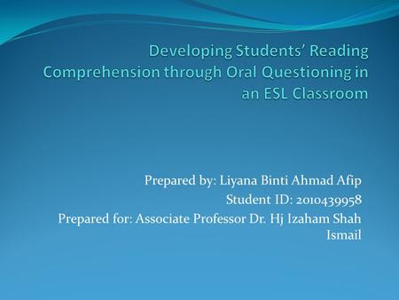 Prepared by: Liyana Binti Ahmad Afip Student ID: 2010439958 Prepared for: Associate Professor Dr. Hj Izaham Shah Ismail.