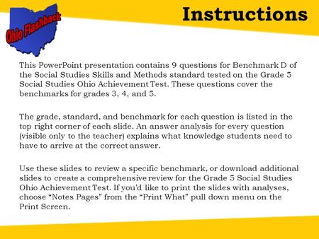 This PowerPoint presentation contains 9 questions for Benchmark D of the Social Studies Skills and Methods standard tested on the Grade 5 Social Studies.