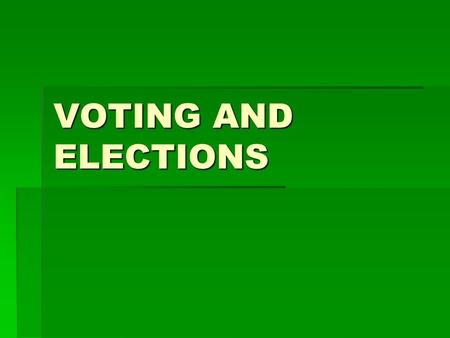 VOTING AND ELECTIONS. Key Terms 1. propaganda – biased (one sided) information 2. ballot – what you vote on 3. polling place – where you go to vote 4.