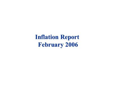 Inflation Report February 2006. Costs and prices.