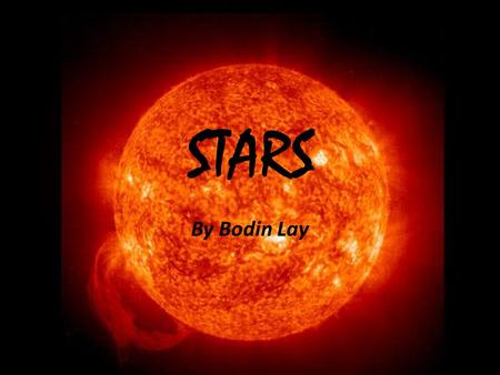 STARS By Bodin Lay. Types of Stars Main Sequence Stars - The main sequence is the point in a star's evolution during which it maintains a stable nuclear.