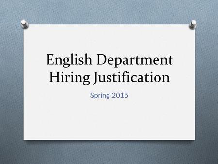 English Department Hiring Justification Spring 2015.