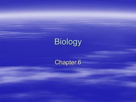 Biology Chapter 6. Book info  AFDF0D811E is your code to get into the book on line.  Glencoe.com.