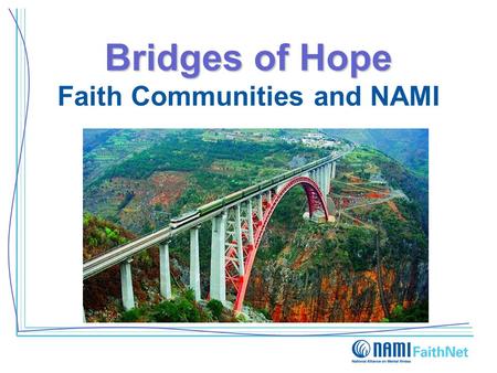 Bridges of Hope Bridges of Hope Faith Communities and NAMI.