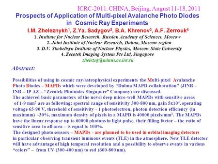 ICRC-2011. CHINA, Beijing, August 11-18, 2011 Prospects of Application of Multi-pixel Avalanche Photo Diodes in Cosmic Ray Experiments I.M. Zheleznykh.