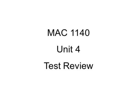 MAC 1140 Unit 4 Test Review. 1. Give the order of the following matrix:.