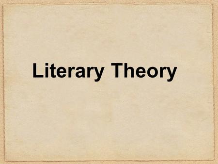 Literary Theory. Three Perspectives THE AUTHOR Three Perspectives THE AUTHORTHE TEXT.