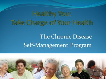 The Chronic Disease Self-Management Program. Overview of Fairhill Partners Define Evidenced Based Health Promotion Prevalence of Chronic Diseases in US.