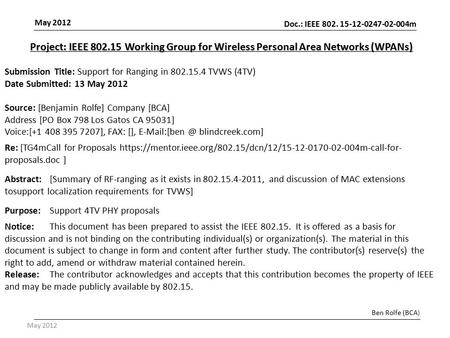Doc.: IEEE 802. 15-12-0247-02-004m May 2012 Ben Rolfe (BCA) Project: IEEE 802.15 Working Group for Wireless Personal Area Networks (WPANs) Submission Title: