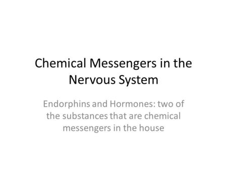 Chemical Messengers in the Nervous System