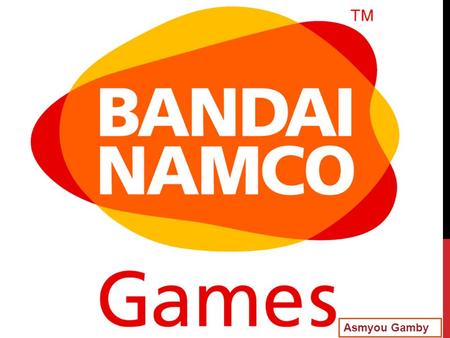 Asmyou Gamby. ORIGIN In 2005, Namco Ltd. & Bandai Co. Ltd. merged together and formed Bandai Namco Games Inc. Bandai and NAMCO have both fundamentally.