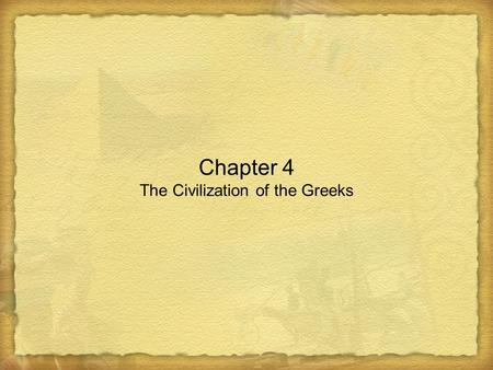 Chapter 4 The Civilization of the Greeks. Classical Greece 1. The Greek peninsula is predominantly a land of mountains ranging from 8000 to 10,000 feet.