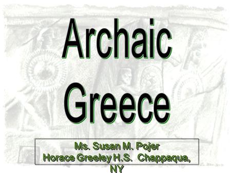 Ms. Susan M. Pojer Horace Greeley H.S. Chappaqua, NY.