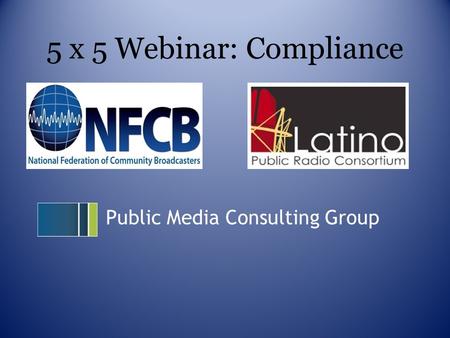 5 x 5 Webinar: Compliance Public Media Consulting Group.