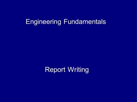 Engineering Fundamentals Report Writing. Today's Agenda Report Writing  Sections  Format  Style  Incorporating & Discussing Lists  Tables Figures.