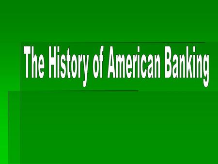 American Banking  Bank  An institution for receiving, keeping, and lending money-near your home.