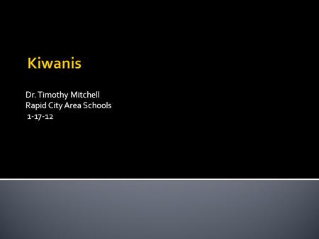 Dr. Timothy Mitchell Rapid City Area Schools 1-17-12.