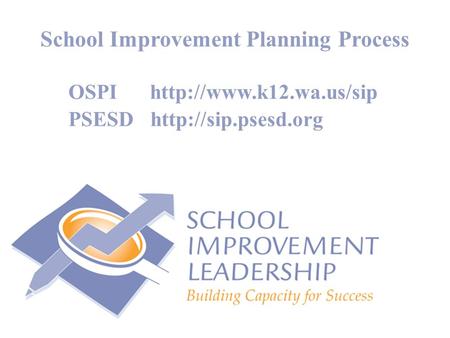 School Improvement Planning Process OSPI  PSESD