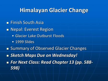 Himalayan Glacier Change Finish South Asia Finish South Asia Nepal: Everest Region Nepal: Everest Region Glacier Lake Outburst FloodsGlacier Lake Outburst.