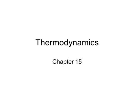 Thermodynamics Chapter 15. Figure 15-1 An ideal gas in a cylinder fitted with a movable piston.