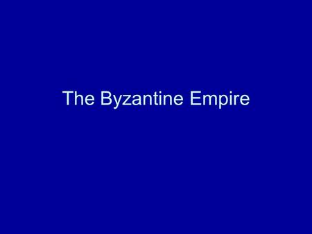 The Byzantine Empire. The ancient Greeks had built a colony named Byzantium overlooking the BOSPORUS – the narrow strait that connects the Aegean Sea.
