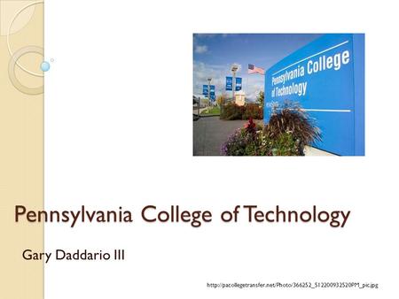 Pennsylvania College of Technology Gary Daddario III
