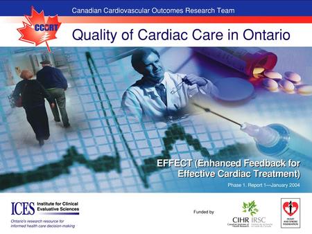 1 EFFECT STUDY www.ccort.ca/effect.asp. 2 EFFECT STUDY www.ccort.ca/effect.asp  Set national cardiac care benchmarks for hospitals to work towards 